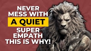 10 Reasons Not To Mess With A Quiet Super Empath [upl. by Hocker507]