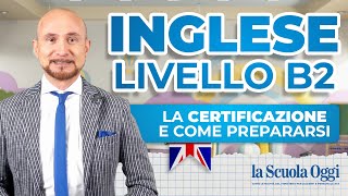 Certificazione Inglese B2 Vantaggi e come prepararsi [upl. by Oflodur195]