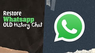 How to Restore Old Whatsapp Chat History  Less Then 2 Minutes Tutorial [upl. by Tehc]