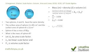 Enlargement Dilation Scale Factors Volume  Area and Linear IGCSE GCSE 10th Grade Algebra [upl. by Nnaycnan]