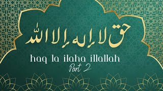 haq la ilaha illallah kalmakalaam kalaam  FULL HD  LYRICS KALAAM  full kalaam  part 2 kalma [upl. by Pinette]