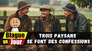 Trois paysans se font des confessions 👨 Blague du Jour [upl. by Hedva]