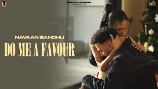 DO ME A FAVOUR Official Video Navaan Sandhu  Teji Sandhu  SKY Digital  New Punjabi Song 2024 [upl. by Mccallion]