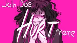 HURT meme  John Doe Game  johndoe [upl. by Nudd]