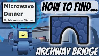 Tutorial How To Get The Archway Bridge Badge In Microwave Dinner [upl. by Kele744]