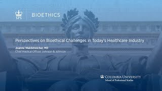 Perspectives on Bioethical Challenges in Today’s Healthcare Industry [upl. by Hollis]