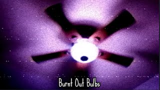 Burnt Out Bulbs  Original Poem [upl. by Will452]