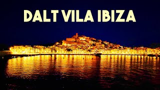 DALT VILA EIVISSA Walking in OLD TOWN IBIZA 2023 [upl. by Messab]