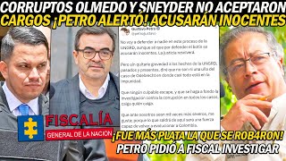 ¡NO ACEPTARON CARGOS OLMEDO Y SNEYDER SE BURLAN DEL PAÍS ¡PETRO ALERTÓ ACUSARAN IN0CENTES [upl. by Ennasil]