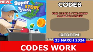 CODES WORK Super Store Tycoon 🛍️  Shop ROBLOX  23 MARCH 2024 [upl. by Eniamej]