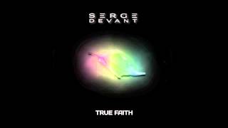 Serge Devant  True Faith Cover Art [upl. by Atteroc284]