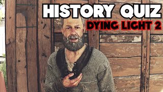 History Quiz Answers  Dying Light 2 Side Quest [upl. by Zampardi]