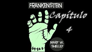 Capítulo 4 Frankenstein Mary W Shelley [upl. by Snilloc]