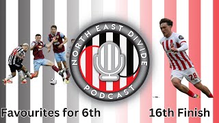 16th Place finish for Sunderland as Newcastle United march towards 6th Place  North East Divide [upl. by Ysirhc]