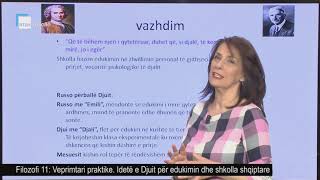 Filozofi 11  Veprimtari praktike Idetë e Djuit për edukimin dhe shkolla shqiptare [upl. by Gaut734]