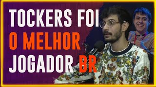 TOCKERS foi o MELHOR JOGADOR BR [upl. by Vonni]