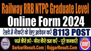 Railway RRB NTPC Graduate Level Online Form 2024 for 8113 Post  Form Kaise Bhare  Step by Step [upl. by Vasilek997]