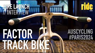 Factor  AusCycling track bike launch – Rob Gitelis interview details about USD59999 pursuit bike [upl. by Estes474]