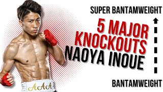 THE 5 MAJOR KNOCKOUTS THAT TOOK NAOYA INOUE FROM BANTAM TO SUPER BANTAMWEIGHT [upl. by Ikey923]