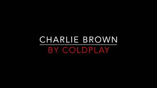 Coldplay  Charlie Brown 2011 Lyrics HD [upl. by Roeser]