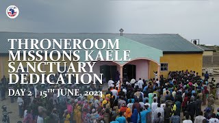 DAY 2 THRONEROOM MISSIONS KAELE SANCTUARY INAUGURATION  Apostle Dr Emmanuel Nuhu Kure [upl. by Eicyal]