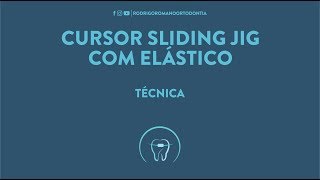 Cursor Sliding Jig com elástico  Técnica Ortodôntica [upl. by Paco178]