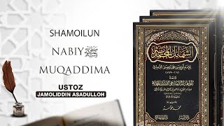 Shamailun Nabiy ﷺ Muqaddima  Ustoz Jamoliddin Asadulloh [upl. by Beata]