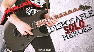 Metallica  Disposable Heroes SOLO guitar cover [upl. by Timms80]