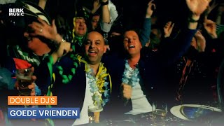 Double Djs  Goede Vrienden [upl. by Sauers]