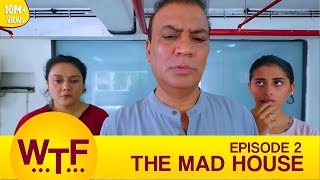 Dice Media  What The Folks  Web Series  S01E02  The Mad House [upl. by Mundy652]