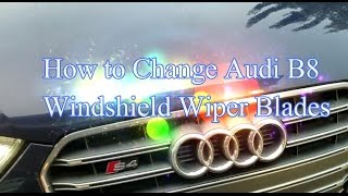 How to Change Wiper Blades for B8 Audi A4 and S4s [upl. by Olumor]