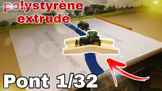 Tuto pont 132 polystyrène extrudé diorama agricole Partie 1 [upl. by Rodablas]