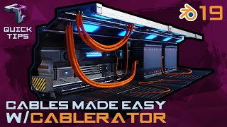 QUICK TIPS  Cables And Curves Made Easy With The quotCableratorquot Addon [upl. by Roscoe]