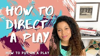 How To Direct a Play  Intro to Directing  How to Put on a Play  Theatre Advice [upl. by Walford]