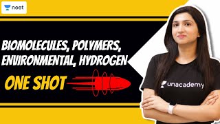 Biomolecules Polymers Environmental Hydrogen One Shot  Akansha Karnwal  Unacademy NEET [upl. by Leaw]