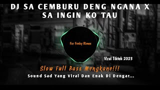 DJ SA CEMBURU DENG NGANA X SA INGIN KO TAU CINTA INI PUNYA PERASAAN FULL BASS SLOW SAD  FAR FVNKY [upl. by Kamerman]