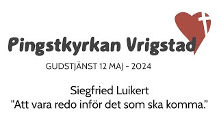 Gudstjänst Pingstkyrkan Vrigstad 12 MAJ 2024 [upl. by Symon736]