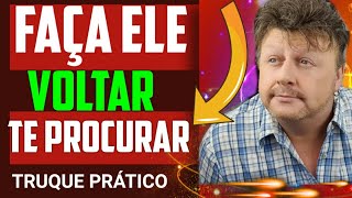 COMO FAZER UM HOMEM MUDAR E VOLTAR A TE PROCURAR  TRUQUES PRÁTICOS [upl. by Laehcar]