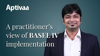 A practitioner view of Basel IV implementation [upl. by Aicirpac]