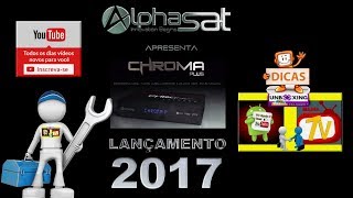 LANÇAMENTO 2017  RECEPTOR ALPHASAT CHROMA PLUS  TOP EM BELEZA [upl. by Yesnek]