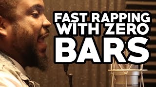 FAST RAPPING WITH ZERO BARS [upl. by Toile]