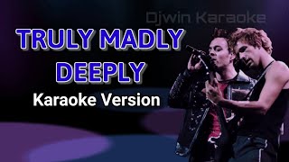 Truly Madly Deeply  KARAOKE [upl. by Bilbe179]