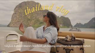 Thailand vlog  Bangkok amp Phuket itinerary best cafes amp food night market shopping amp island tours [upl. by Ahsikahs613]