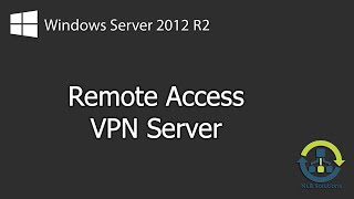 How to install and configure Remote Access VPN on Windows Server 2012 R2 Step by Step guide [upl. by Eneleoj]