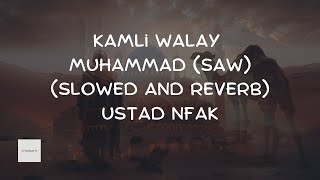 Kamli Walay Muhammad SAW by NFAK  SLOWED AND REVERB [upl. by Ezalb]