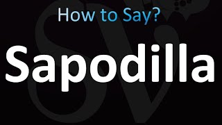 How to Pronounce Sapodilla Correctly [upl. by Cathryn]