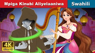 Mpiga Kinubi Aliyelaaniwa  The Cursed Harpist in Swahili  Swahili Fairy Tales [upl. by Einyaj]