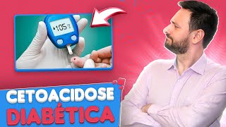 TUDO SOBRE CETOACIDOSE DIABÉTICA QUAIS OS SINTOMAS COMO TRATAR [upl. by Sherourd]