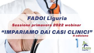 FADOI Liguria  Sessione primaverile Webinar Impariamo dai casi clinici  II Edizione [upl. by Ober59]