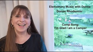 Camp Song  Im Glad I am a Camper  Donna Rhodenizers Camp Song Collection [upl. by Artied287]